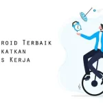 10 Aplikasi Android Terbaik untuk Meningkatkan Produktivitas Kerja