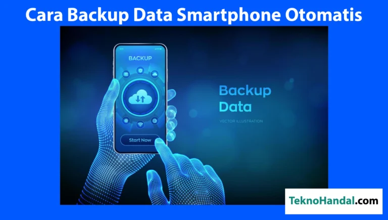 5 Cara Backup Data Smartphone Otomatis Di Android Dan IPhone