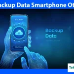 5 Cara Backup Data Smartphone Otomatis Di Android Dan IPhone