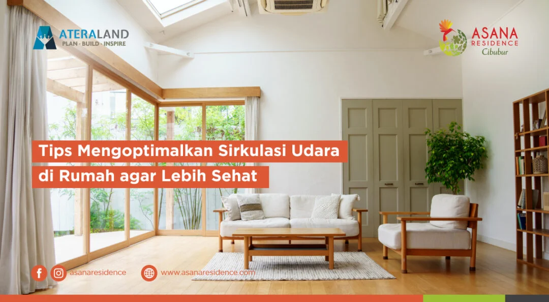 Tips Mengoptimalkan Sirkulasi Udara di Rumah Agar Lebih Sehat - Asana