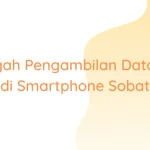Mencegah Pengambilan Data Privasi di Smartphone Sobat! - Comtelindo