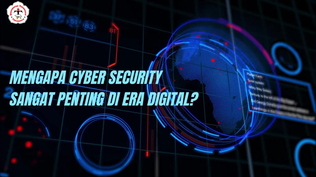 Mengapa Cyber Security Sangat Penting di Era Digital? - UTI-TTIS